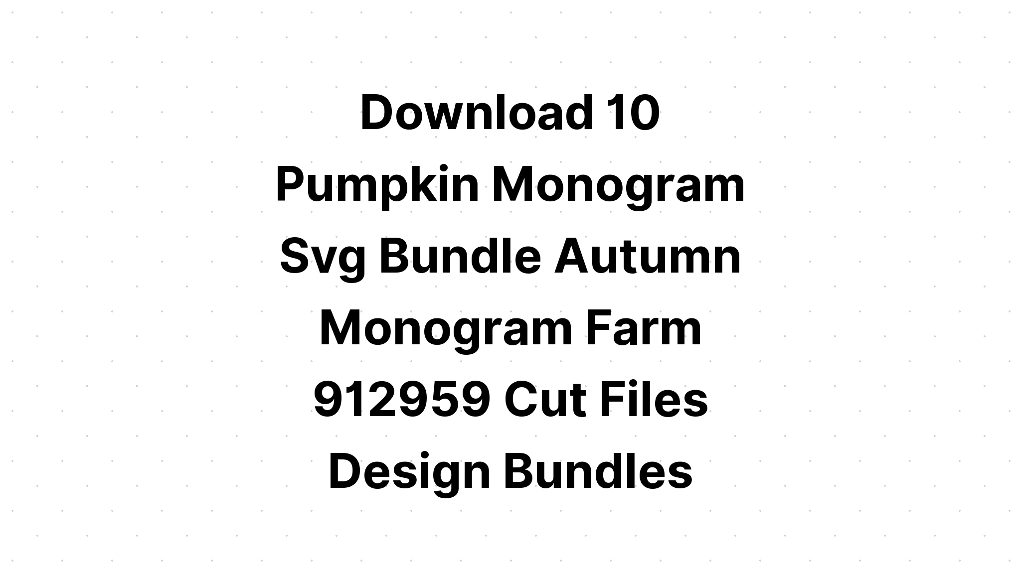 Download Pumpkin Monogram Svg - Layered SVG Cut File